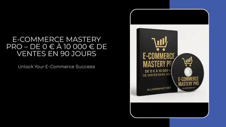 E-Commerce Mastery Pro &ndash; De 0 &euro; &agrave; 10 000 &euro; de ventes en 90 jours by@Outfy